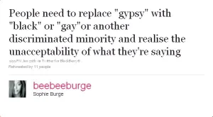 Text reads: People need to replace "gypsy" with "black" or "gay" or another disciminated minority and realise the unacceptability of what they're saying.